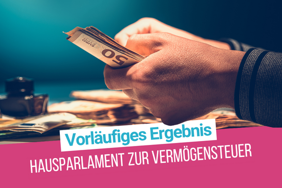 Afbeelding van het nieuws met de titel: Vorläufiges Ergebnis zum Vermögensteuer-Hausparlament