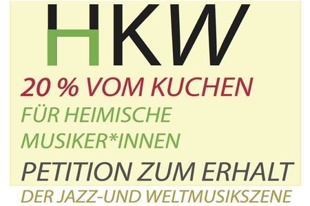 Kuva vetoomuksesta:20 % vom Kuchen des Hkw: Petition zum Erhalt der Jazz-und Weltmusikszene Berlins