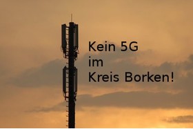 Picture of the petition:5G Freie Zone im Kreis Borken - keine Zwangsbestrahlung für Mensch und Natur