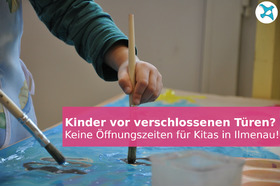 Bild der Petition: Abschaffung der Schließzeiten in den Kindergärten der Stadt Ilmenau