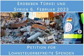 Bild der Petition: Arbeitslohnspende für Katastrophenhilfe: Erdbeben in der Türkei und Syrien 6. Februar 2023