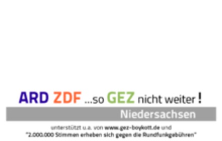 Foto van de petitie:ARD, ZDF ... so GEZ nicht weiter! ZahlungsZWANG STOP! RundfunkREFORM JETZT! (Niedersachsen)