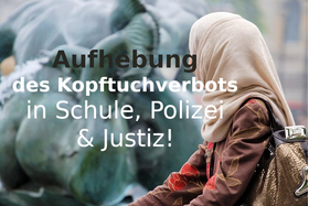 Slika peticije:Aufhebung von Kopftuchverbot in Schule, Polizei und Justiz
