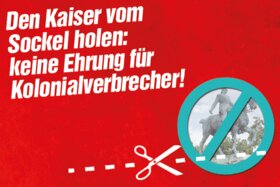 Kép a petícióról:Aufruf: Den Kaiser vom Sockel holen – keine Ehrung für Kolonialverbrecher!