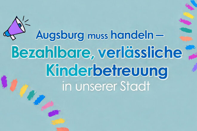 Petitsiooni pilt Augsburg muss handeln – bezahlbare, verlässliche Kinderbetreuung in unserer Stadt