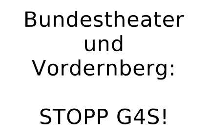 Foto van de petitie:Bundestheater und Vordernberg: Stopp G4S!