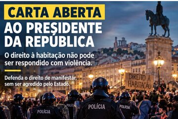 Image of the petition Carta aberta ao Presidente da República sobre a atuação policial nas acampadas de Lisboa e do Porto