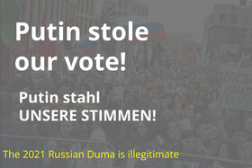Picture of the petition:Verurteilen Sie die Ergebnisse der russischen Parlamentswahlen 2021 als unrechtmäßig