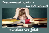 CORONA-AUFHOLJAHR – im G9-Modus – zur Rettung der Bildungsqualität!
