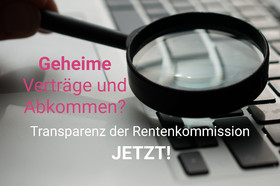 Pilt petitsioonist:Die Geheimhaltungsverpflichtung der Rentenkommission der Bundesregierung sofort beenden