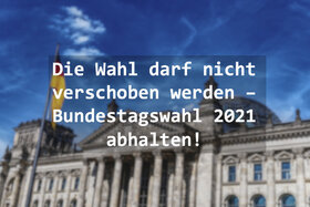 Bild på petitionen:Die Wahl darf nicht verschoben werden - Bundestagswahl 2021 abhalten!
