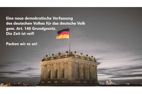 Bild der Petition: Die Zeit ist reif: Für eine demokratische Verfassung des deutschen Volkes gem. Art. 146 Grundgesetz!