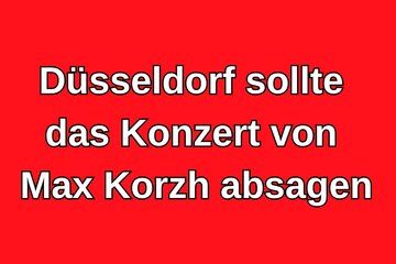 Bild der Petition Düsseldorf soll das Konzert von Max Korzh am 26.06.2026 absagen