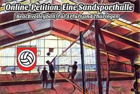 Billede af andragendet:Eine Sandsporthalle (Beachvolleyball) für Erfurt und Thüringen