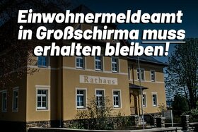 Bilde av begjæringen:Einwohnermeldeamt in Großschirma muss erhalten bleiben!
