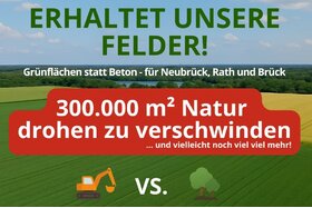 Picture of the petition:Erhaltet unsere Felder zwischen Neubrück, Rath und Brück!