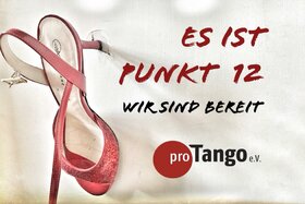 Foto della petizione:Es ist jetzt PUNKT ZWÖLF für den Tango! Perspektiven schaffen!