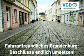 Slika peticije:Fahrradfreundliches Brandenburg – Beschlüsse endlich umsetzen!
