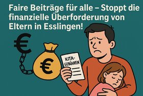 Өтініш суреті: Faire Beiträge für alle – Stoppt die finanzielle Überforderung von Eltern in Esslingen!