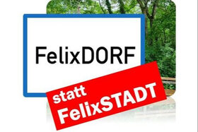 Photo de la pétition :FelixDORF statt FelixSTADT