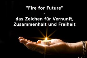 Bild der Petition: „Fire for Future” – Das Zeichen für Vernunft, Zusammenhalt und Freiheit
