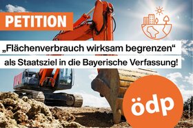 Beeld van die petisie: „Flächenverbrauch wirksam begrenzen“ als Staatsziel in die Bayerische Verfassung!
