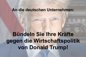 Picture of the petition:Aufruf an die deutschen Unternehmen: Bündeln Sie Ihre Kräfte gegen die Wirtschaftspolitik von Trump