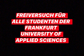 Bild der Petition: Freiversuch Für alle Studenten der Frankfurt University Of Applied Sciences