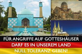 Picture of the petition:Für Angriffe auf Gotteshäuser darf es in unserem Land null Toleranz geben