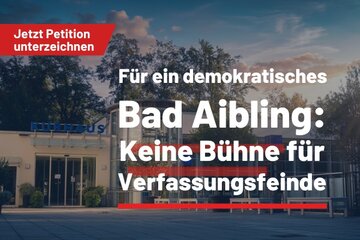 Image of the petition Für ein demokratisches Bad Aibling:  Keine Bühne für Verfassungsfeinde