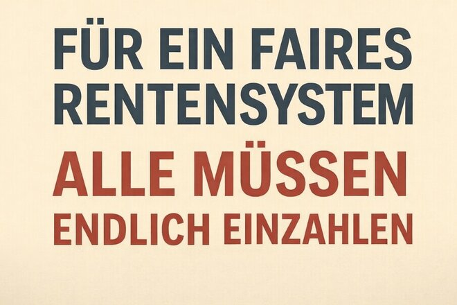 Afbeelding van de petitie Für ein faires Rentensystem – ALLE müssen endlich in die gesetzliche Rentenversicherung einzahlen