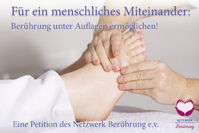 Снимка на петицията:Für ein menschliches Miteinander: Berührung unter Auflagen ermöglichen!