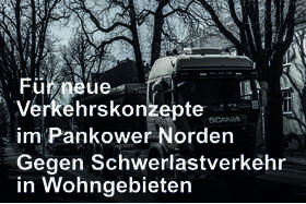Obrázok petície:Für ein modernes Verkehrskonzept im Norden von Pankow und gegen Schwerlastverkehr in Wohngebieten