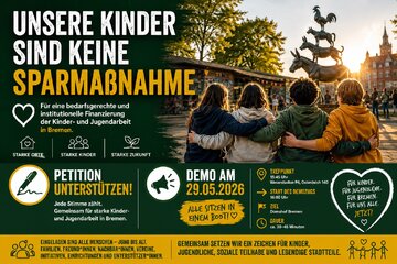 Image of the petition Für eine bedarfsgerechte und institutionelle Finanzierung der Kinder- und Jugendarbeit in Bremen