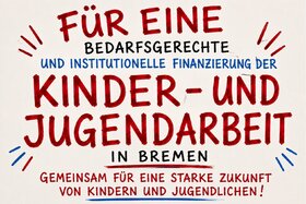 Bild der Petition: Für eine bedarfsgerechte und institutionelle Finanzierung der Kinder- und Jugendarbeit in Bremen