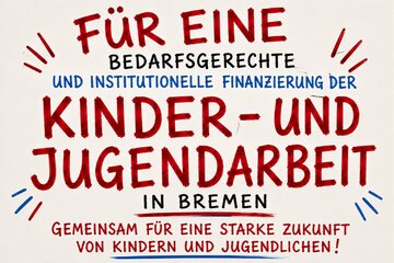 Bild der Petition Für eine bedarfsgerechte und institutionelle Finanzierung der Kinder- und Jugendarbeit in Bremen