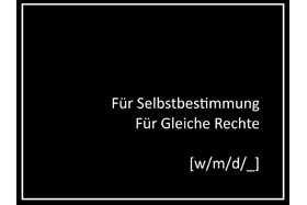 Picture of the petition:Für Selbstbestimmung & Für Gleiche Rechte [w/m/d/_]