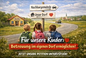 Bild der Petition: Für unsere Kinder – für wohnortnahe Betreuung und eine starke Gemeinschaften