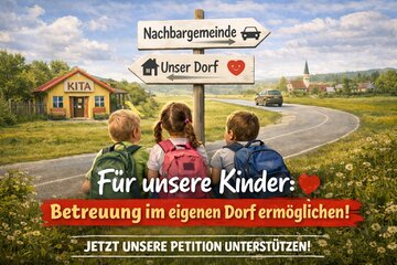 Image of the petition Für unsere Kinder – für wohnortnahe Betreuung und eine starke Gemeinschaften