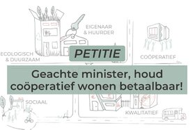 Foto da petição:Geachte minister, houd coöperatief wonen betaalbaar!