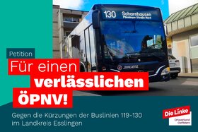 Bild der Petition: Gegen die Kürzungen der Buslinien 119-130 im Landkreis Esslingen - Für einen verlässlichen ÖPNV!