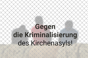 Slika peticije:Gegen die zunehmende Kriminalisierung des Kirchenasyls!