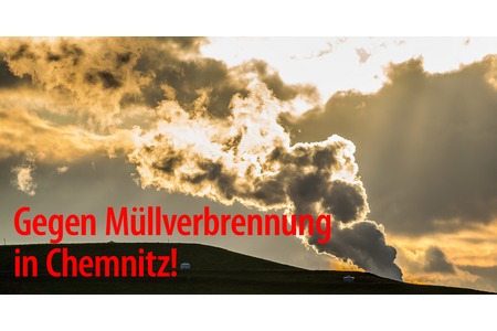 Dilekçenin resmi:Gegen Müllverbrennung in Chemnitz