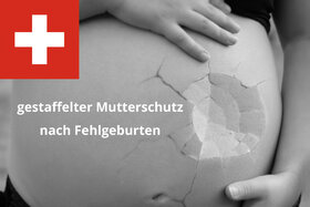 Bild der Petition: Gestaffelter Mutterschutz nach Fehlgeburten in der Schweiz