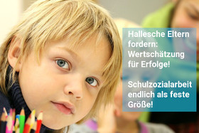 Bild der Petition: Hallesche Eltern fordern: Wertschätzung für Erfolge! Schulsozialarbeit endlich als FESTE GRÖSSE!