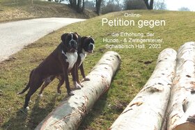 Bild der Petition: Gegen die Erhöhung der Hundesteuer & Zwingersteuer Schwäbisch Hall für 2023