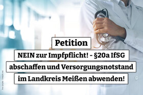 Bild der Petition: Keine Impfpflicht! § 20a IfSG abschaffen und Versorgungsnotstand im Landkreis Meißen abwenden!