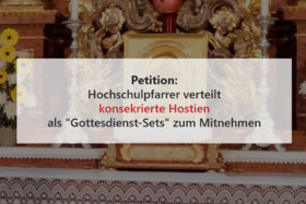 Bild der Petition: Keine konsekrierten Hostien als "Gottesdienst-Set" verteilen