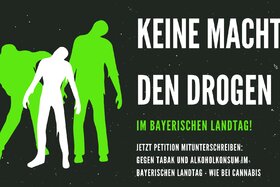 Image of the petition: Keine Macht den Drogen im Bayerischen Landtag! (Alkohol und Tabakfolgenbegrenzungspetition)