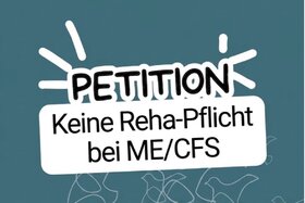 Bild der Petition: Keine Reha-Pflicht bei ME/CFS – Rehabilitation muss freiwillig sein
